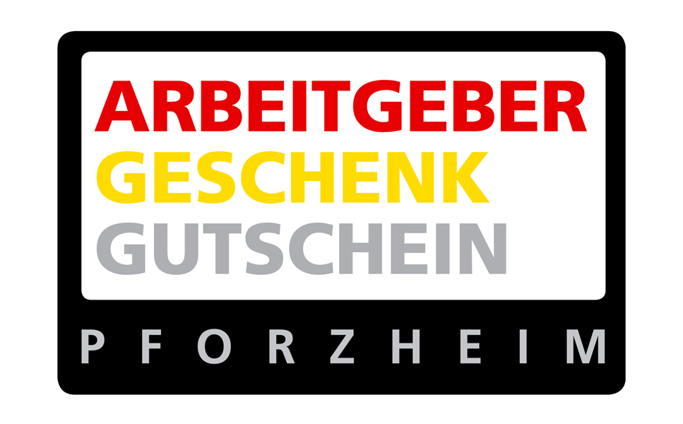 Jetzt auch bei uns erwerben und einlösen! - PFORZHEIMER GESCHENK- UND ARBEITGEBER-GUTSCHEIN