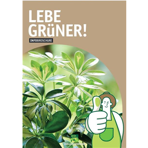 LEBE GRüNER!