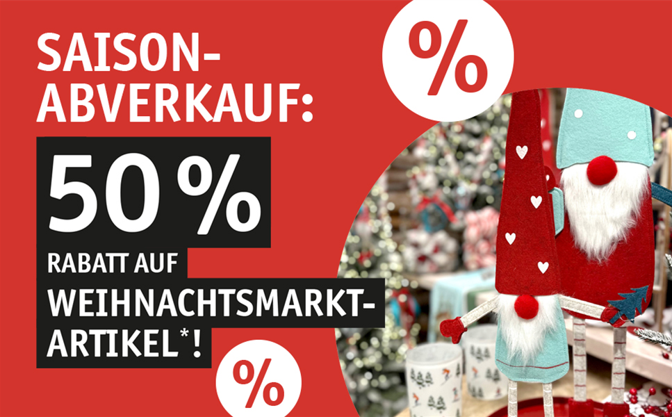 Saison-Abverkauf! - 50 % Rabatt auf Weihnachtsmarkt-Artikel!